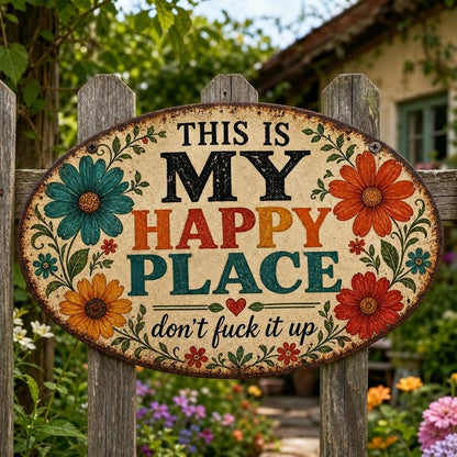 🌼"My Happy Place" Metal Sign – Warm, Witty & Unapologetically Blunt