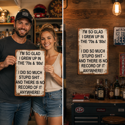 Vintage "I'm So Glad I Grew Up in the '70s & '80s" Metal Sign