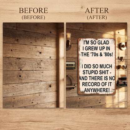 Vintage "I'm So Glad I Grew Up in the '70s & '80s" Metal Sign