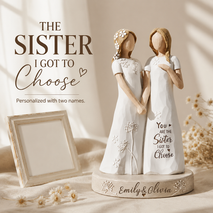 "You Are The Sister I Got To Choose" Custom Friendship Keepsake