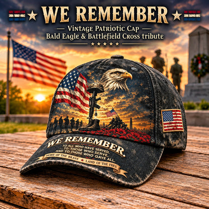 🦅 "We Remember" Vintage Patriotic Cap – Bald Eagle & Battlefield Cross Tribute Hat ✨