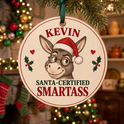 Personalized Funny Santa-Certified Christmas Ornament