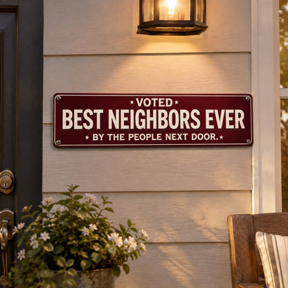 🏡❤️"Voted Best Neighbors Ever" Funny Metal Sign | The Ultimate Neighbor Gift